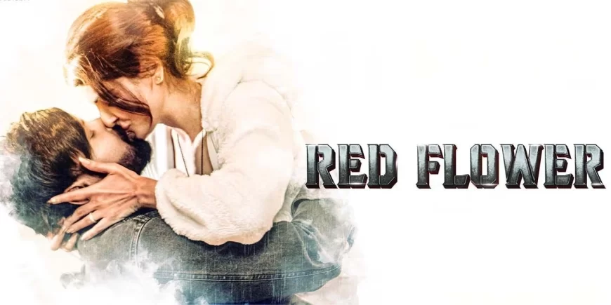 Red Flower (2025) Review: Cast, Plot & Early Review Insight
