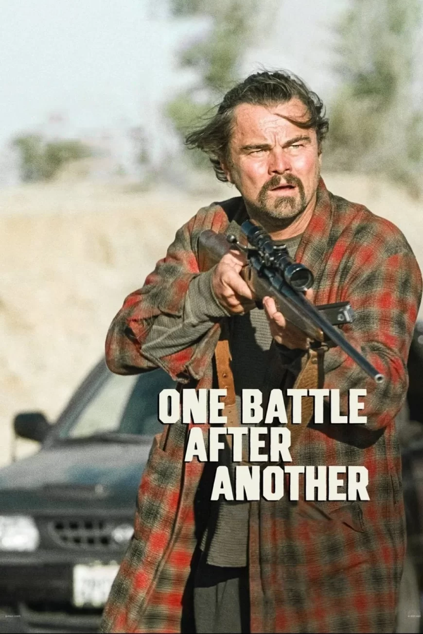 One Battle After Another (2025) Movie Review – Paul Thomas Anderson’s Epic Return with DiCaprio